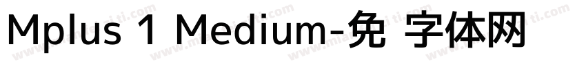 Mplus 1 Medium字体转换